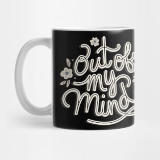 Out of My Mind Mug